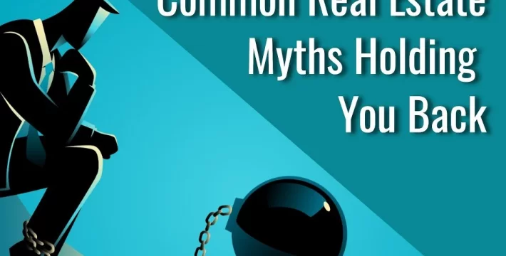 Unmasking Common Real Estate Myths
